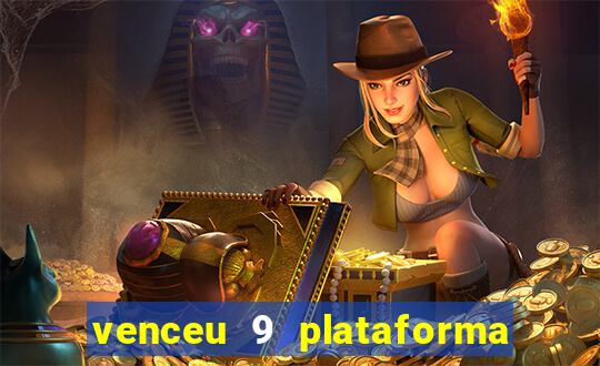 venceu 9 plataforma de jogos