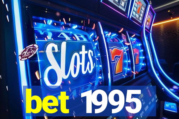 bet 1995