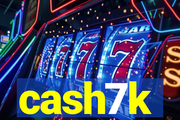 cash7k