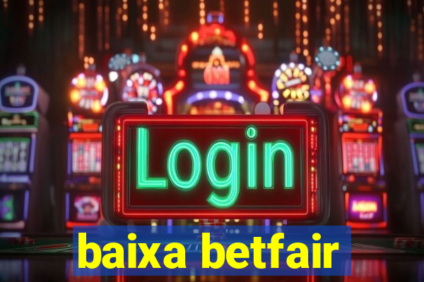 baixa betfair