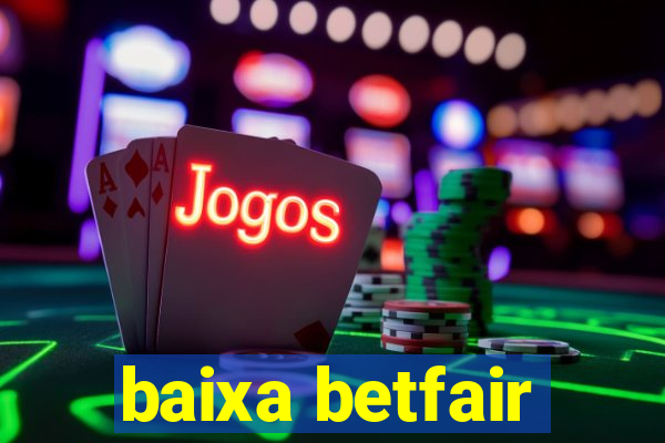 baixa betfair