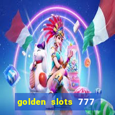 golden slots 777 paga mesmo