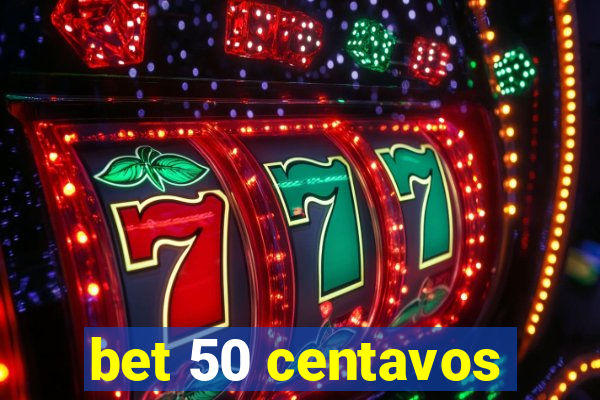 bet 50 centavos