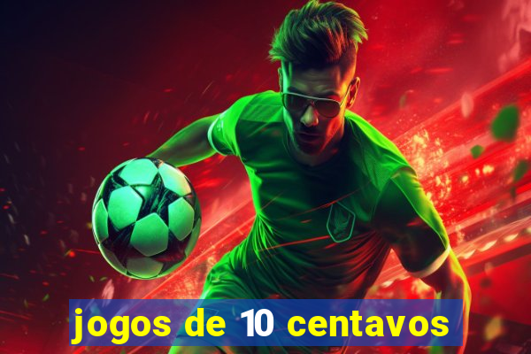 jogos de 10 centavos