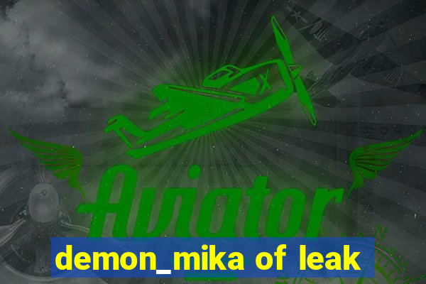 demon_mika of leak