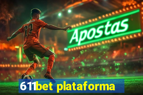 611bet plataforma