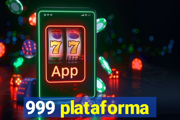 999 plataforma