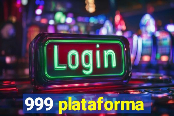 999 plataforma