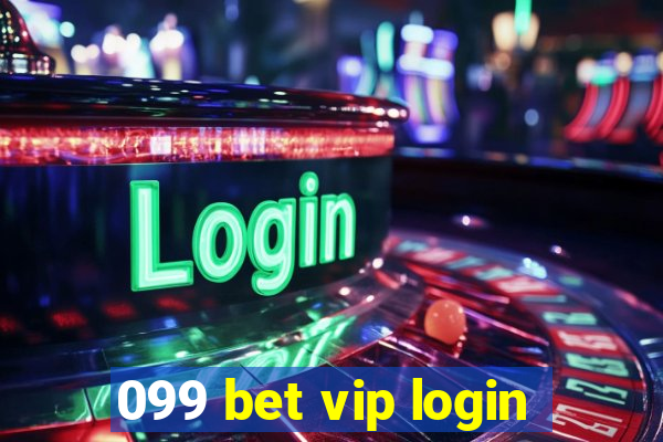 099 bet vip login