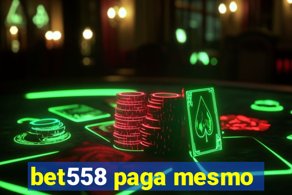 bet558 paga mesmo