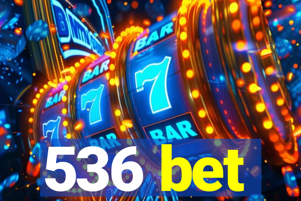 536 bet