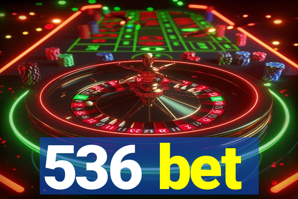 536 bet