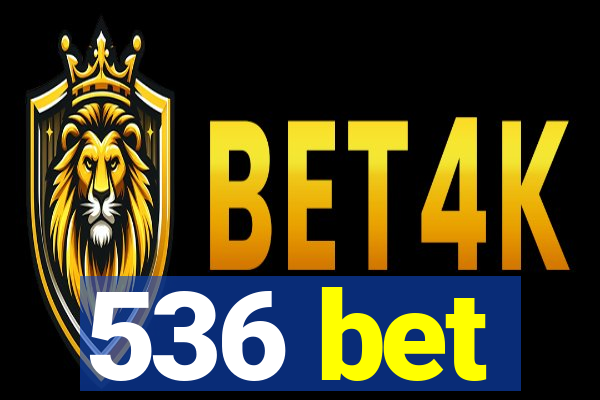 536 bet