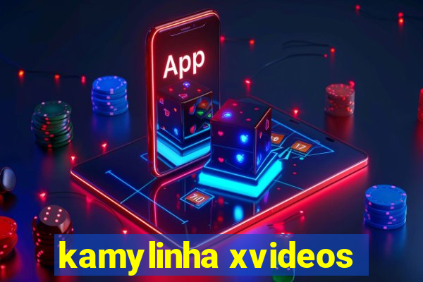 kamylinha xvideos