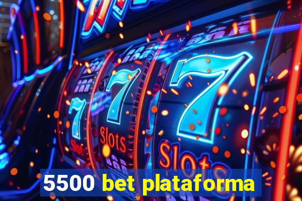 5500 bet plataforma