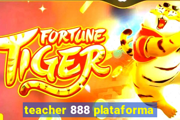 teacher 888 plataforma