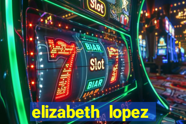 elizabeth lopez sanches nua