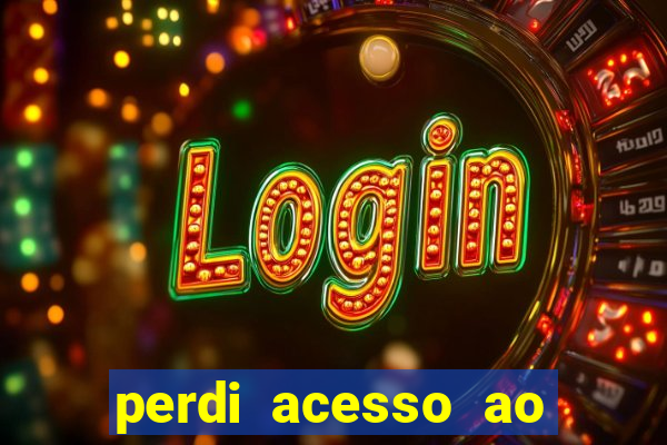 perdi acesso ao google authenticator