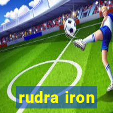 rudra iron