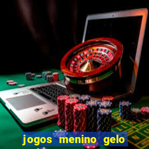 jogos menino gelo menina lava