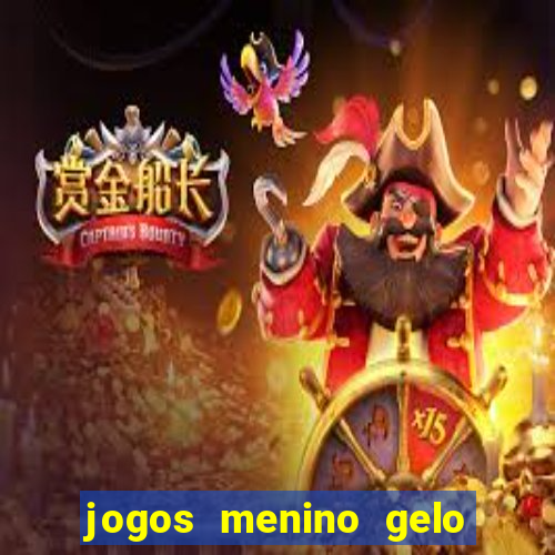 jogos menino gelo menina lava