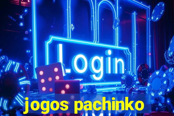 jogos pachinko