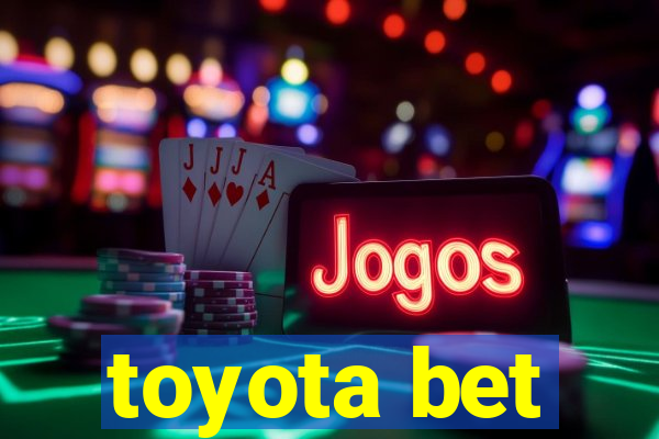 toyota bet