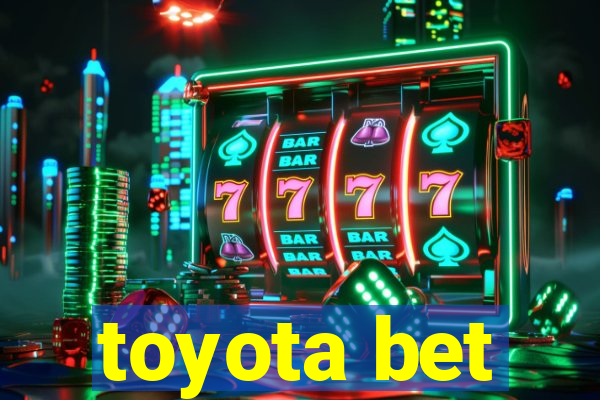 toyota bet