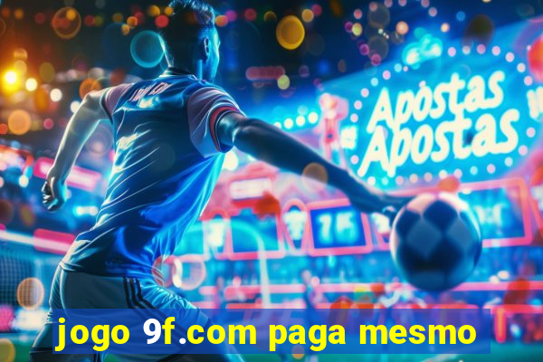 jogo 9f.com paga mesmo