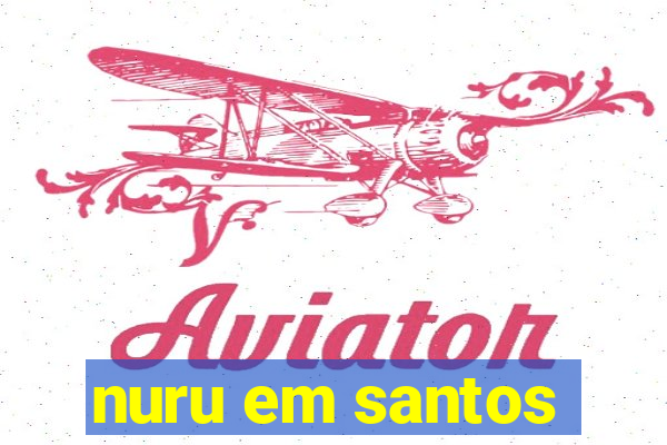 nuru em santos