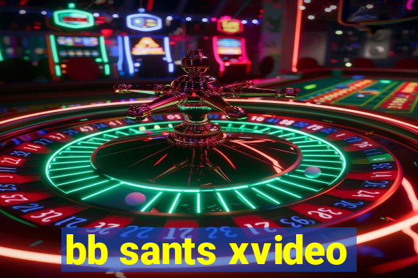 bb sants xvideo