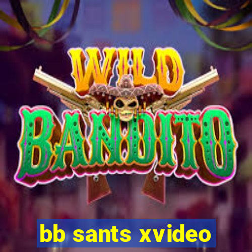 bb sants xvideo