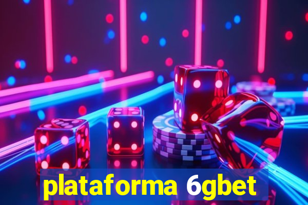 plataforma 6gbet