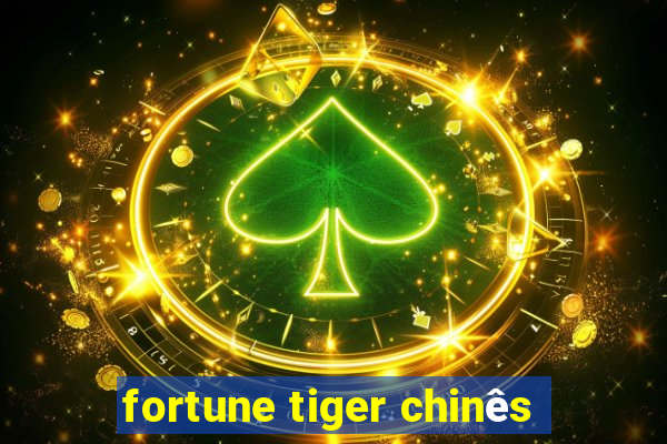 fortune tiger chinês