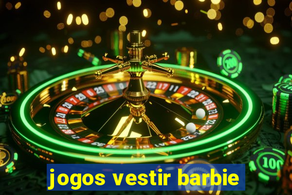 jogos vestir barbie