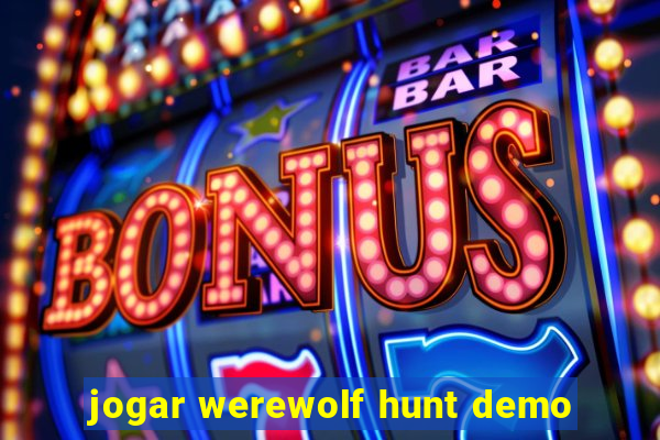 jogar werewolf hunt demo