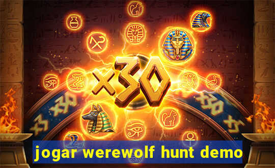 jogar werewolf hunt demo