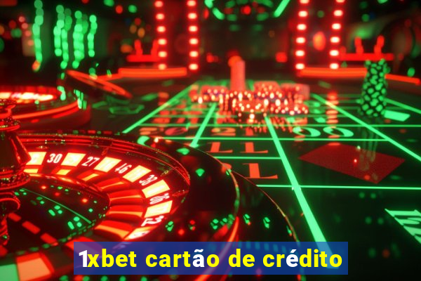 1xbet cartão de crédito