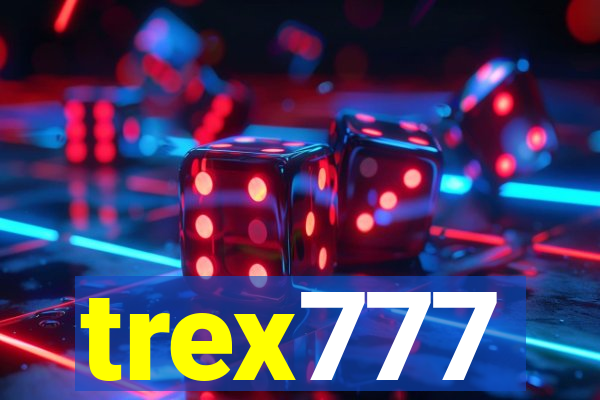 trex777