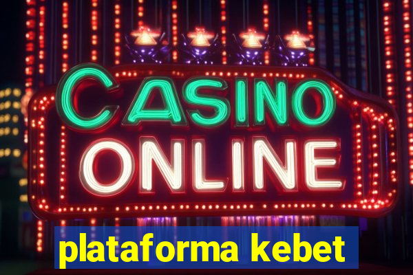 plataforma kebet