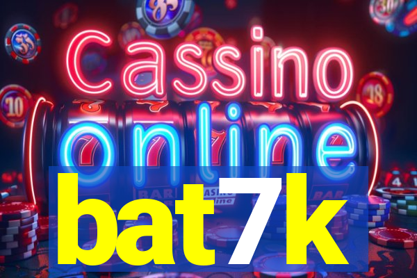 bat7k