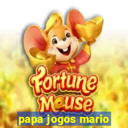 papa jogos mario