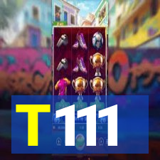 T111