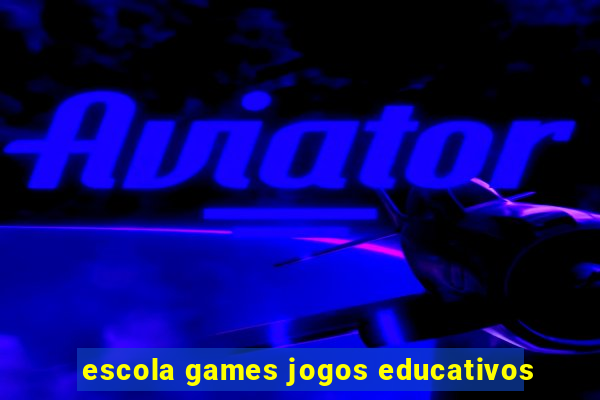 escola games jogos educativos