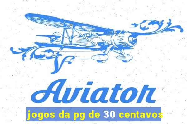 jogos da pg de 30 centavos