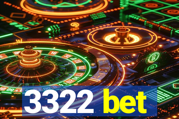 3322 bet