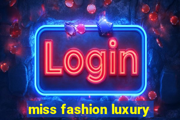 miss fashion luxury