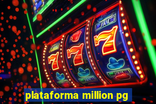 plataforma million pg