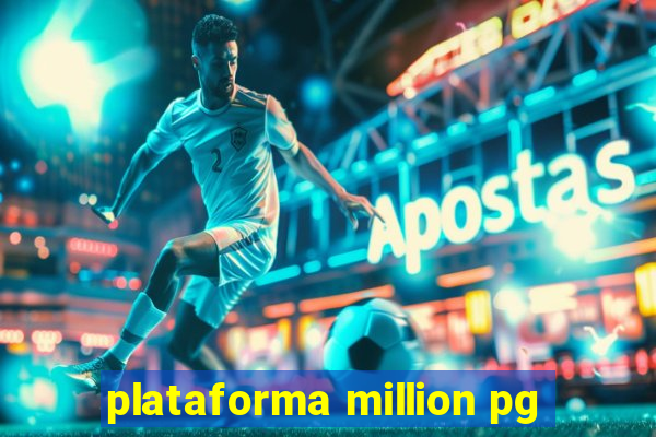 plataforma million pg