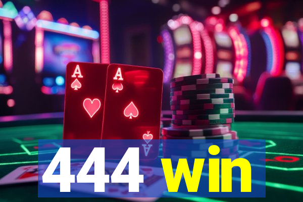 444 win